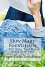 How Mary Found Jesus: This unbelievable tale actually happened - but to whom?