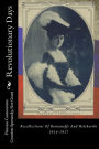 Revolutionary Days: Recollections Of Romanoffs And Bolsheviki 1914-1917