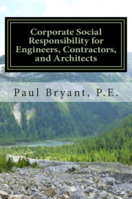 Corporate Social Responsibility for Engineers, Contractors, and Architects