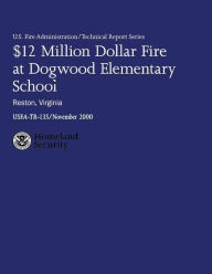 Title: $12 Million Dollar Fire at Dogwood Elementary School - Reston, Virginia, Author: William A Tobin