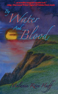 Title: By Water And Blood, Author: Melanie Rose