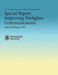 Title: Special Report: Improving Firefighter Communications, Author: Adam Thiel