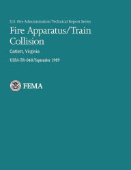 Title: Fire Apparatus/Train Collision- Catlett, Virginia, Author: U Department of Homeland Security Fema
