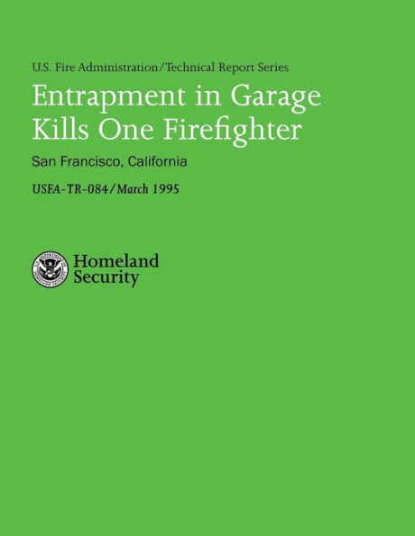 Entrapment in Garage Kills One Firefighter- San Francisco, California