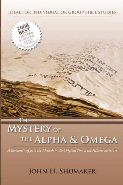 The Mystery of the Alpha and Omega: A Revelation of Jesus in the Original Hebrew Scriptures
