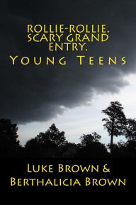 Title: Rollie-Rollie. Scary Grand Entry.: Young Teens, Author: Berthalicia Brown