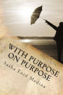 With Purpose On Purpose: The Poetry and Reflections of Sasha E. Medina