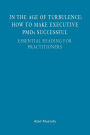 In The Age Of Turbulence: How To Make Executive PMOs Successful: Essential Reading For Practitioners
