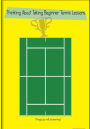 Thinking About Taking Beginner Tennis Lessons: Tennis Lessons
