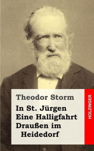 In St. Jurgen / Eine Halligfahrt / Draussen Im Heidedorf