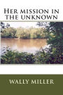 Her mission in the unknown