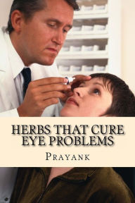 Title: Herbs That Cure Eye Problems, Author: Prayank