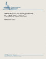 International Law and Agreements: Their Effect Upon U.S. Law