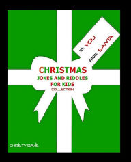 Title: Christmas Jokes and Riddles for Kids Collection, Author: Christy Davis