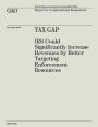 Tax Gap: IRS Could Significantly Increase Revenues by Better Targeting Enforcement Resources (GAO-13-151)