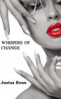 Whispers of Change