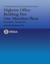 Title: Highrise Office Building Fire One Meridian Plaza- Philadelphia, Pennsylvania, Author: U S Federal Emergency Management Agency