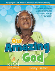 Title: Our Amazing God: For children ages 6 - 12, Author: Becky Fischer