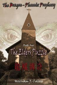 Title: The Dragon-Phoenix Prophecy, Author: William J Calore