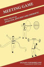 Meeting Game: Make Meetings Effective, Efficient and Energetic