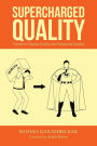 Supercharged Quality: Transform Passive Quality Into Passionate Quality