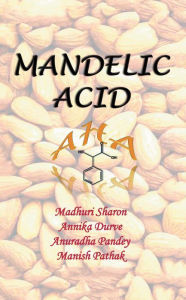 Title: Mandelic Acid: Aha, Author: Madhuri Sharon
