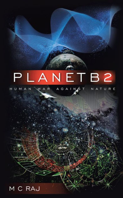 Formålet italiensk Whirlpool Planetb2: Human War Against Nature by M. C. Raj, Paperback | Barnes & Noble®