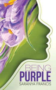 Title: Being Purple, Author: Saranya Francis