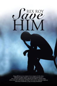 Title: Save Him, Author: Rex Roy