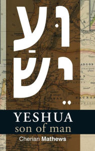 Title: Yeshua, Son of Man, Author: Cherian Mathews