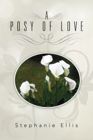 Title: A Posy of Love, Author: Stephanie Ellis