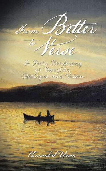 From Better to Verse: A Poetic Rendering of Thoughts, Ideologies and Vision
