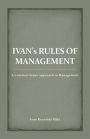 Ivan's Rules of Management: A Common Sense Approach to Management