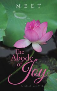 Title: The Abode of Joy: A Tale of Love & Dedication, Author: Meet