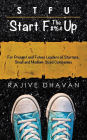 STFU - Start The F Up: For Present and Future Leaders of Startups, Small and Medium-Sized Companies