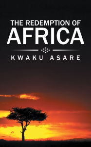 Title: The Redemption of Africa, Author: Kwaku Asare