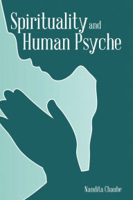 Title: Spirituality and Human Psyche, Author: Nandita Chaube