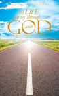 My Life Journey Through . . . with God: Reality and Facts of Life!