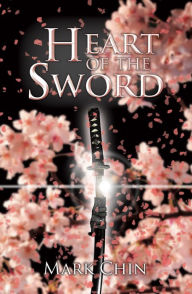 Title: Heart of the Sword, Author: Mark Chin