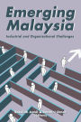 Emerging Malaysia: Industrial and Organizational Challenges