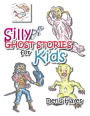 Silly Ghost Stories for Kids