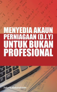 Title: Menyedia Akaun Perniagaan (D.I.Y) Untuk Bukan Profesional, Author: Zakaria Abdulrahman