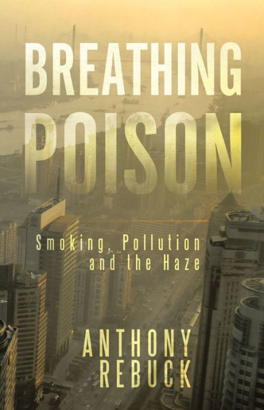 Breathing Poison: Smoking, Pollution and the Haze