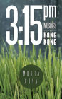3: 15 PM: Musings in Hong Kong