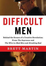 Difficult Men: Behind the Scenes of a Creative Revolution: From the Sopranos and the Wire to Mad Men and Breaking Bad