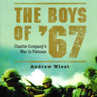 The Boys of '67: Charlie Company's War in Vietnam