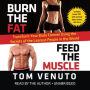 Burn the Fat, Feed the Muscle: Transform Your Body Forever Using the Secrets of the Leanest People in the World