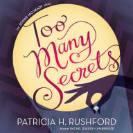 Title: Too Many Secrets, Author: Patricia Rushford