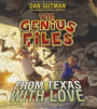 From Texas with Love (Genius Files Series #4)