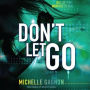 Don't Let Go (Don't Turn Around Series #3)